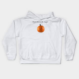 Don't Worry, Be Angry Pumpkin Kids Hoodie